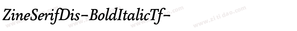 ZineSerifDis-BoldItalicTf字体转换