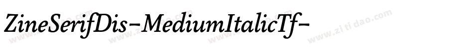 ZineSerifDis-MediumItalicTf字体转换