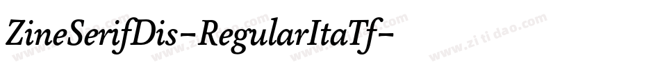 ZineSerifDis-RegularItaTf字体转换