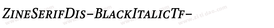 ZineSerifDis-BlackItalicTf字体转换