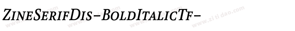 ZineSerifDis-BoldItalicTf字体转换