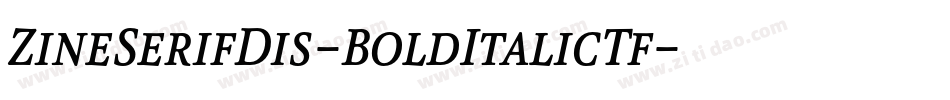 ZineSerifDis-BoldItalicTf字体转换