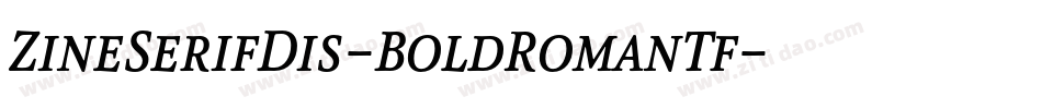 ZineSerifDis-BoldRomanTf字体转换