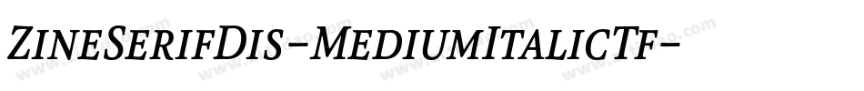 ZineSerifDis-MediumItalicTf字体转换