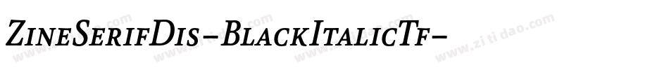 ZineSerifDis-BlackItalicTf字体转换