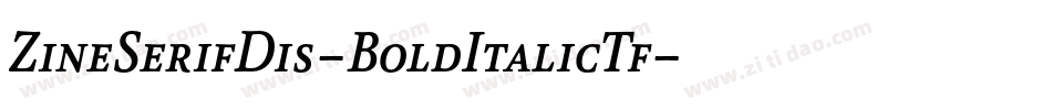 ZineSerifDis-BoldItalicTf字体转换