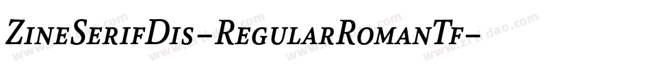 ZineSerifDis-RegularRomanTf字体转换