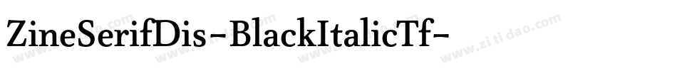 ZineSerifDis-BlackItalicTf字体转换