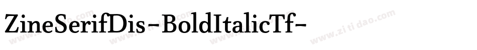 ZineSerifDis-BoldItalicTf字体转换