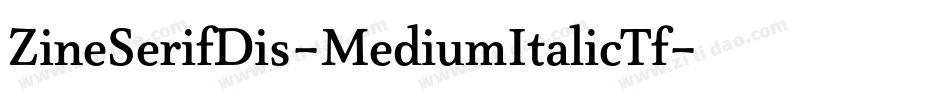 ZineSerifDis-MediumItalicTf字体转换