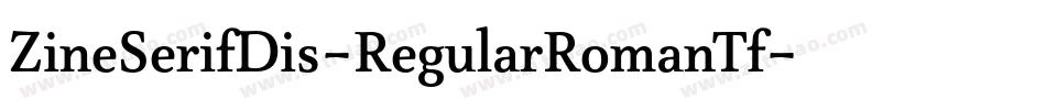 ZineSerifDis-RegularRomanTf字体转换