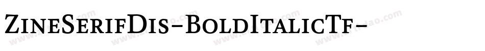 ZineSerifDis-BoldItalicTf字体转换