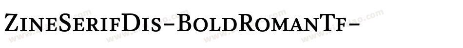 ZineSerifDis-BoldRomanTf字体转换