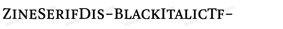 ZineSerifDis-BlackItalicTf字体转换