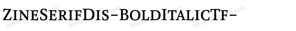 ZineSerifDis-BoldItalicTf字体转换