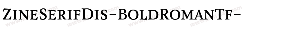 ZineSerifDis-BoldRomanTf字体转换