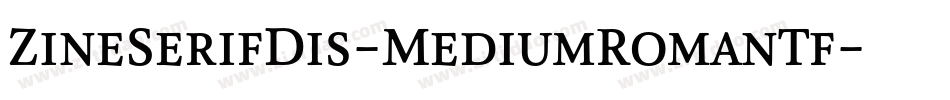 ZineSerifDis-MediumRomanTf字体转换