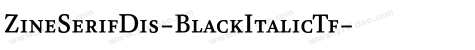 ZineSerifDis-BlackItalicTf字体转换