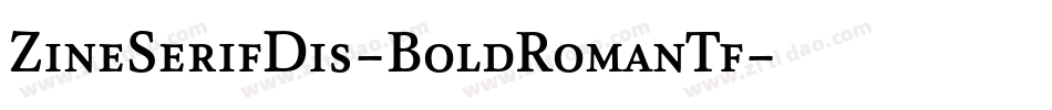 ZineSerifDis-BoldRomanTf字体转换
