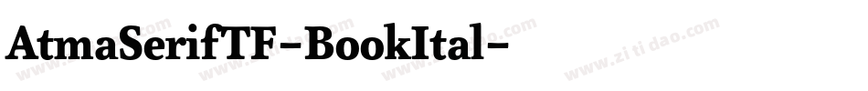 AtmaSerifTF-BookItal字体转换 AtmaSerifTF-BookItal字体转换