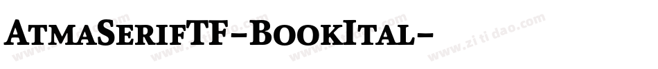 AtmaSerifTF-BookItal字体转换 AtmaSerifTF-BookItal字体转换