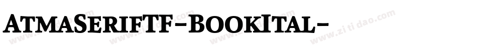 AtmaSerifTF-BookItal字体转换 AtmaSerifTF-BookItal字体转换