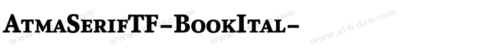 AtmaSerifTF-BookItal字体转换 AtmaSerifTF-BookItal字体转换