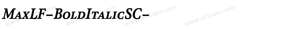 MaxLF-BoldItalicSC字体转换 MaxLF-BoldItalicSC字体转换