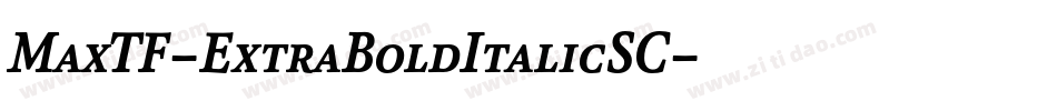 MaxTF-ExtraBoldItalicSC字体转换