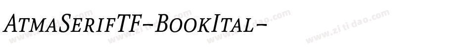AtmaSerifTF-BookItal字体转换 AtmaSerifTF-BookItal字体转换