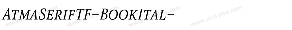 AtmaSerifTF-BookItal字体转换 AtmaSerifTF-BookItal字体转换