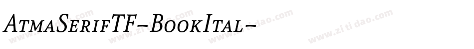 AtmaSerifTF-BookItal字体转换 AtmaSerifTF-BookItal字体转换