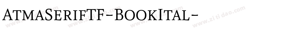 AtmaSerifTF-BookItal字体转换 AtmaSerifTF-BookItal字体转换