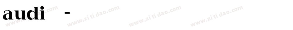 audi字库字体转换