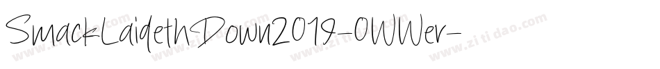 SmackLaidethDown2019-0WWer字体转换