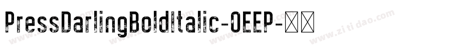 PressDarlingBoldItalic-0EEP字体转换 PressDarlingBoldItalic-0EEP字体转换