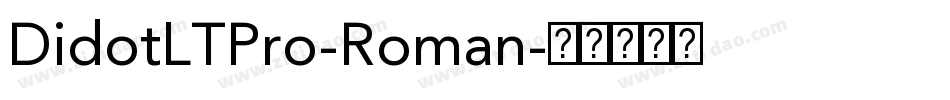 DidotLTPro-Roman字体转换 DidotLTPro-Roman字体转换