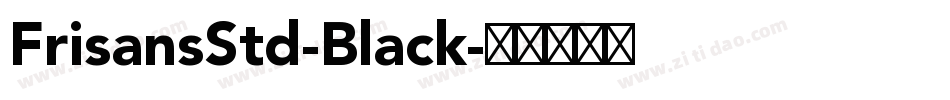 FrisansStd-Black字体转换