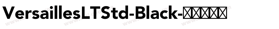 VersaillesLTStd-Black字体转换