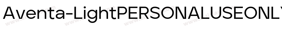 Aventa-LightPERSONALUSEONLY字体转换