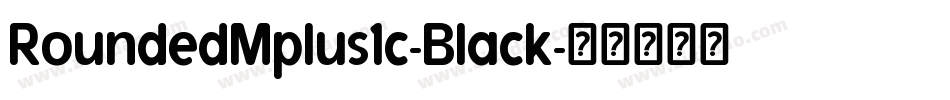 RoundedMplus1c-Black字体转换