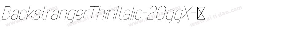 BackstrangerThinItalic-2OggX字体转换
