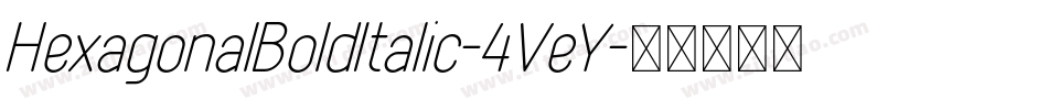 HexagonalBoldItalic-4VeY字体转换