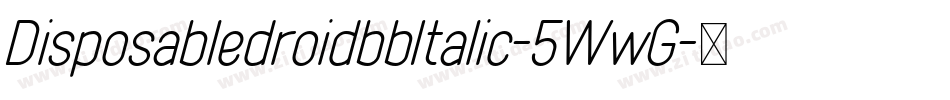 DisposabledroidbbItalic-5WwG字体转换