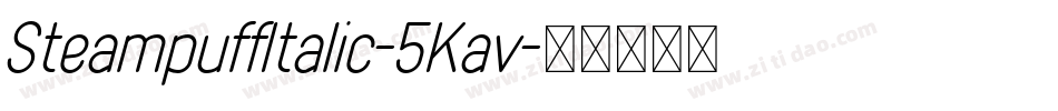 SteampuffItalic-5Kav字体转换