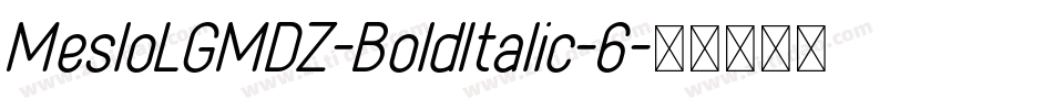 MesloLGMDZ-BoldItalic-6字体转换