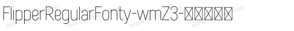 FlipperRegularFonty-wmZ3字体转换