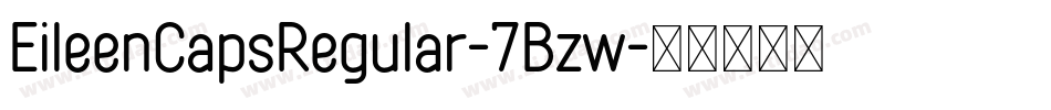 EileenCapsRegular-7Bzw字体转换
