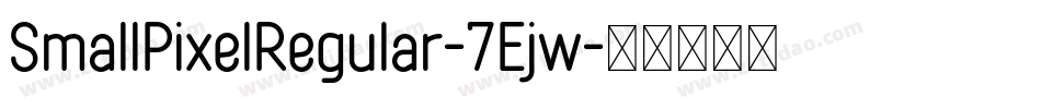SmallPixelRegular-7Ejw字体转换