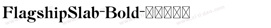 FlagshipSlab-Bold字体转换